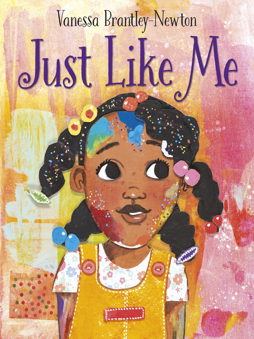 Title details for Just Like Me by Vanessa Brantley-Newton - Available